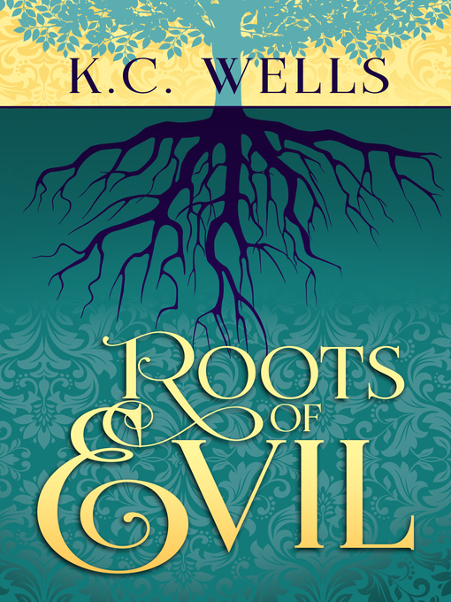 Title details for Roots of Evil by K.C. Wells - Available